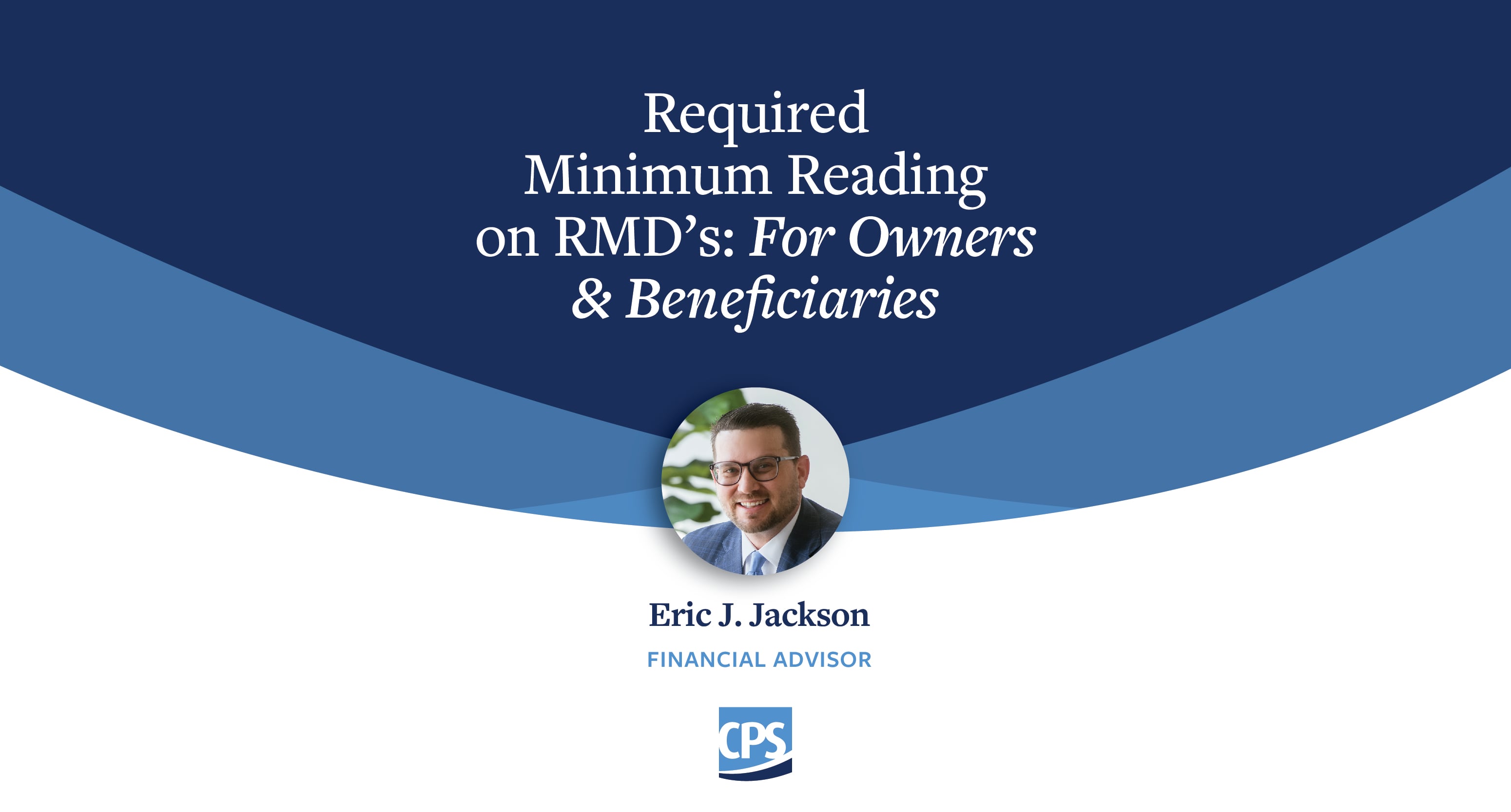 Required Minimum Reading on RMD’s: For Owners and Beneficiaries